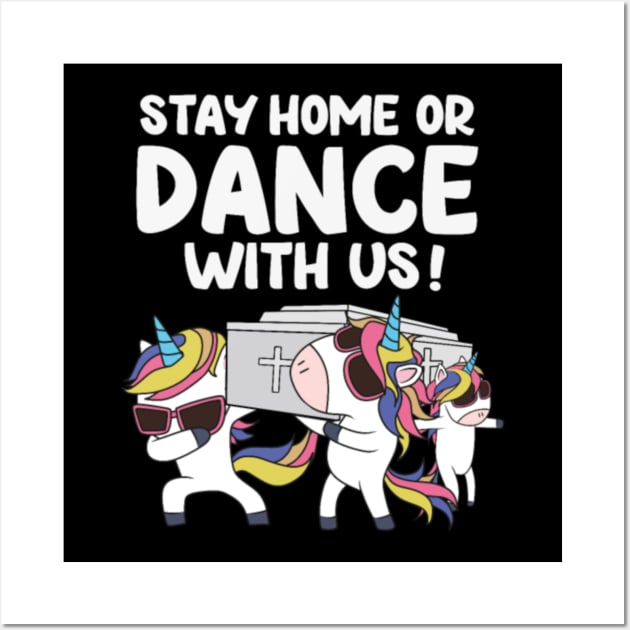 Coffin Dance, Unicorn, Stay home or dance with us Wall Art by tomhilljohnez